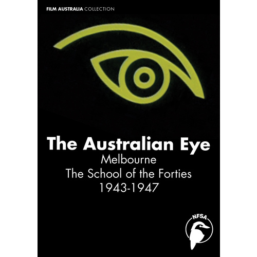 Australian Eye, The: Melbourne - The School of the Forties 1943-1947