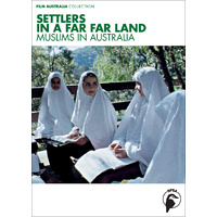 Settlers in a Far Far Land - Muslims in Australia