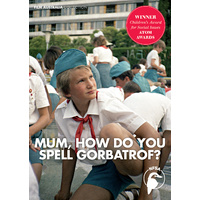 Mum, How Do You Spell Gorbatrof?